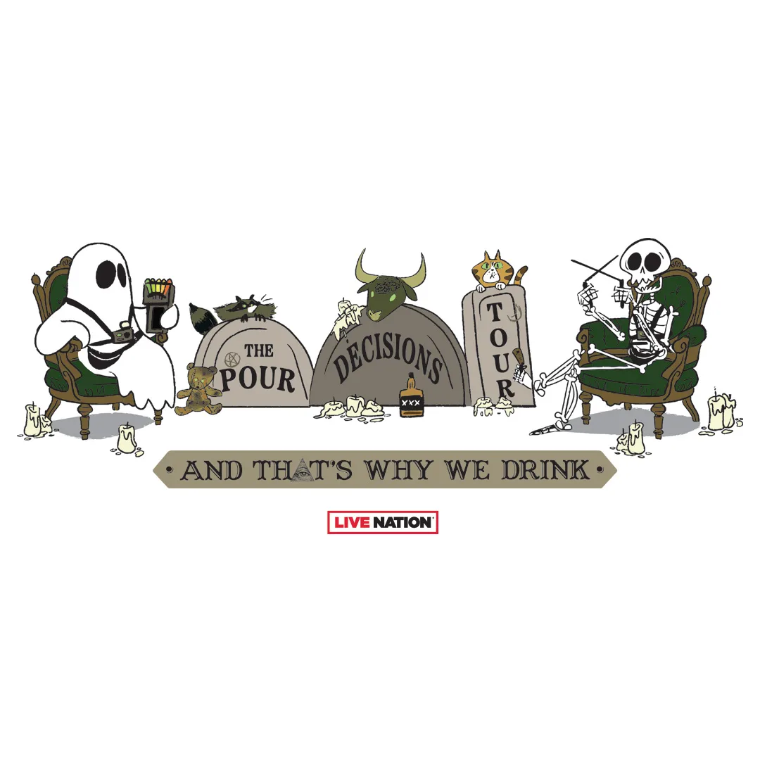 And That's Why We Drink: The Pour Decisions Tour